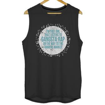 I Am That Girl Listens To Gangsta Rap Way To Farmers Unisex Tank Top | Favorety DE