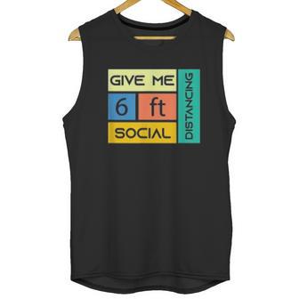 Give Me 6 Feet Social Distancing Unisex Tank Top | Favorety