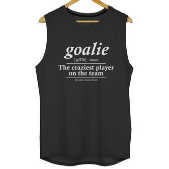 Goalie Gear Goalkeeper Definition Funny Soccer Hockey Gift Unisex Tank Top | Favorety CA