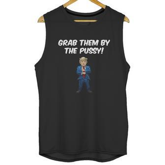 Grab Them By The Pussy Arms Crossed Tshirt Unisex Tank Top | Favorety