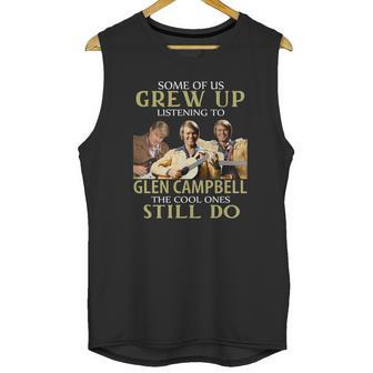 Grew Up Listening To Glen Campbell Unisex Tank Top | Favorety UK