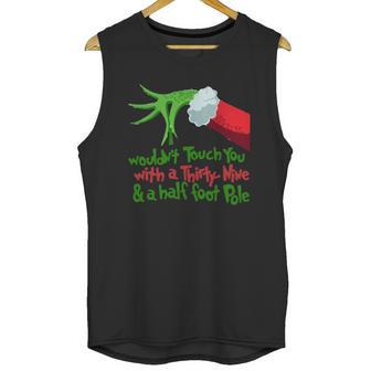 Grinch I Wouldnt Touch You With A Thirty Nine And A Half Foot Pole Shirt Hoodie Unisex Tank Top | Favorety AU