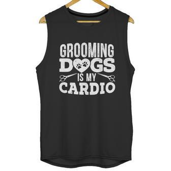 Grooming Dogs Is My Cardio Pet Groomer Furologist Fur Artist Cool Gift Unisex Tank Top | Favorety CA