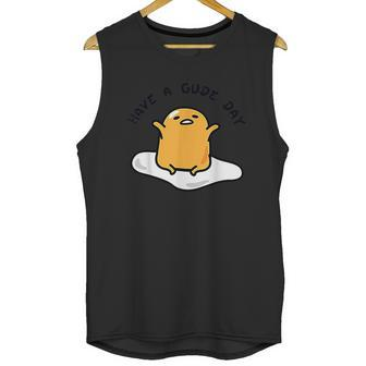 Gudetama Have A Gude Day Good Day Unisex Tank Top | Favorety UK