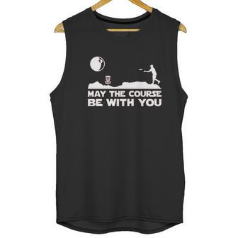 Guerrilla May The Course Be With You Funny Disc Golf Movie Unisex Tank Top | Favorety AU