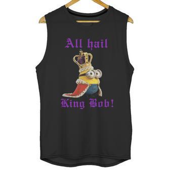 All Hail King Bob Bob Minion T Shirt Unisex Tank Top | Favorety AU