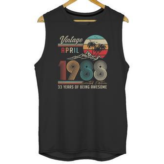 Happy 33Rd Birthday Vintage April 1988 33 Years Old Unisex Tank Top | Favorety CA