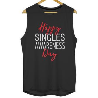 Happy Singles Awareness Day Valentines Day Unisex Tank Top | Favorety