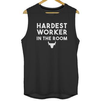 Hardest Worker In The Room Workout Motivation Unisex Tank Top | Favorety CA