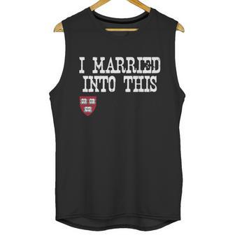 Harvard University Married Into I Married Into This Unisex Tank Top | Favorety CA