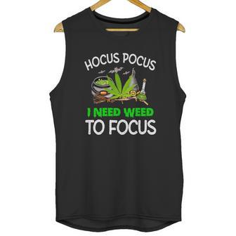 Hocus Pocus I Need Weed To Focus Unisex Tank Top | Favorety UK