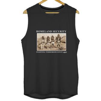 Homeland Security Fighting Terrorism Since 1492 Unisex Tank Top | Favorety