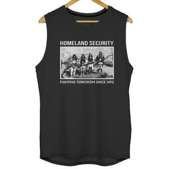 Homeland Security Fighting Terrorism Since 1942 Indian Guys Unisex Tank Top | Favorety