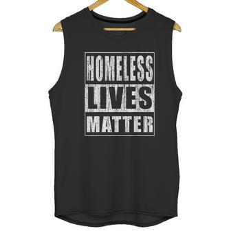 Homeless Lives Matter Funny Homeless Rights Activist Unisex Tank Top | Favorety UK