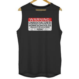 Homeschool Warning Unsocialized Homeschooler Gift Unisex Tank Top | Favorety UK