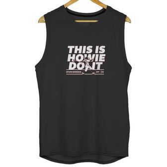 This Is Howie Do Unisex Tank Top | Favorety CA