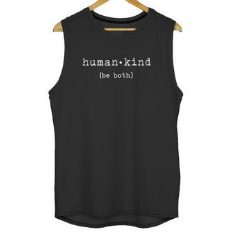 Humankind Be Both By Vocal Garb Unisex Tank Top | Favorety