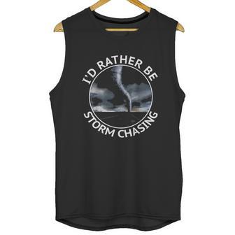 Id Rather Be Storm Chasing Tornado Hurricane Weather Chaser Unisex Tank Top | Favorety CA