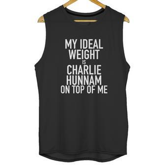 My Ideal Weight Is Charlie Hunnam Unisex Tank Top | Favorety UK