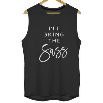 Ill Bring The Sass Funny Sassy Friend Group Party Unisex Tank Top | Favorety CA