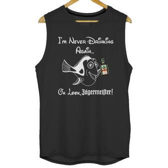 I’M Never Drinking Again Oh Look Jagermeister Unisex Tank Top | Favorety