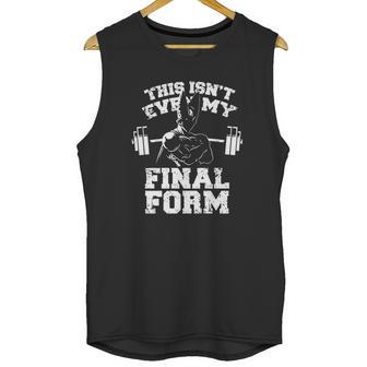 This Isnt Even My Final Form Gym Workout Lifting Weights By Geekmerch Shirt Unisex Tank Top | Favorety AU