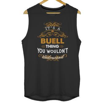 Its A Buell Thing You Wouldnt Understand - Buell T Shirt Buell Hoodie Buell Family Buell Tee Buell Name Buell Lifestyle Buell Shirt Buell Names Unisex Tank Top | Favorety DE