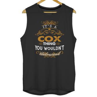 Its A Cox Thing You Wouldnt Understand - Cox T Shirt Cox Hoodie Cox Family Cox Tee Cox Name Cox Lifestyle Cox Shirt Cox Names Unisex Tank Top | Favorety AU