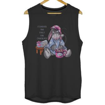 It’S Never Too Early For Chocolate Eeyore Shirt Unisex Tank Top | Favorety AU