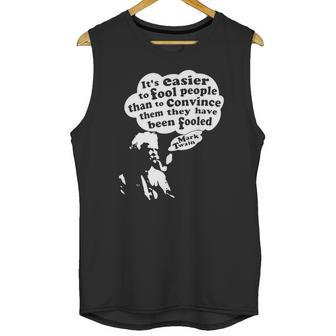 Its Easier To Fool - Mark Twain Unisex Tank Top | Favorety CA