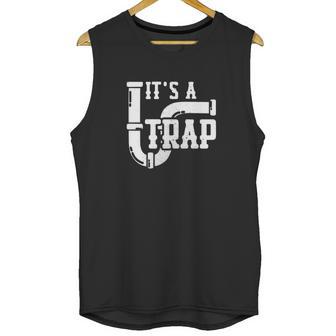 Its A Trap Amazing Plumber T-Shirt Plumbing Shirt Unisex Tank Top | Favorety DE