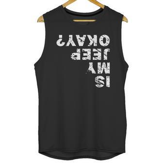 Is My Jeep Okay Unisex Tank Top | Favorety AU