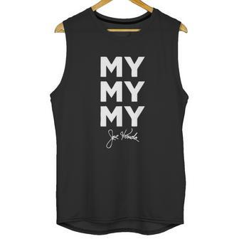 My My My Joe Kenda Funny Unisex Tank Top | Favorety UK