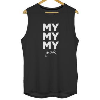 My My My Joe Kenda Unisex Tank Top | Favorety