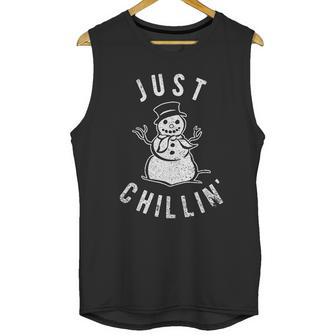 Just Chillin Snowman Hilarious Saying Funny Unisex Tank Top | Favorety AU