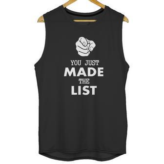 You Just Made The List Of Jericho Basic Unisex Tank Top | Favorety UK