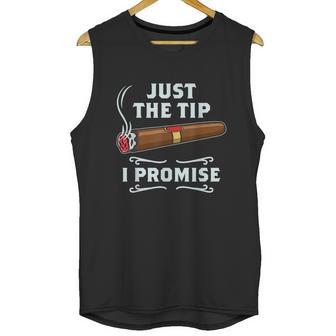 Just The Tip Cigar Smoker Funny Cigar Smoking Graphic Design Printed Casual Daily Basic Unisex Tank Top | Favorety DE