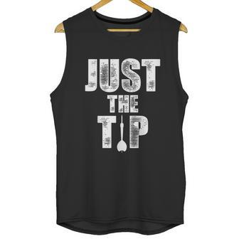 Just The Tip Dart Pin Funny Shooting Darts Unisex Tank Top | Favorety AU