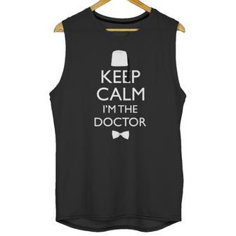 Keep Calm I Am The Doctor Unisex Tank Top | Favorety AU