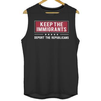 Keep The Immigrants Deport The Republicans Unisex Tank Top | Favorety AU