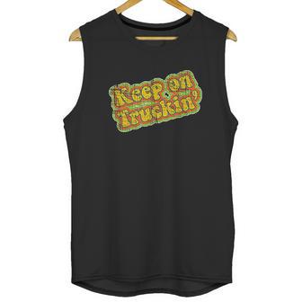 Keep On Truckin Unisex Tank Top | Favorety