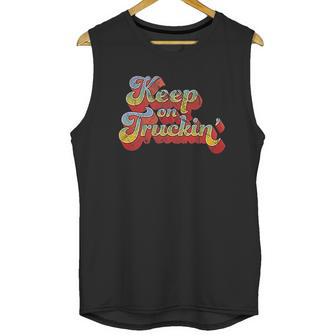 Keep On Truckin Unisex Tank Top | Favorety DE