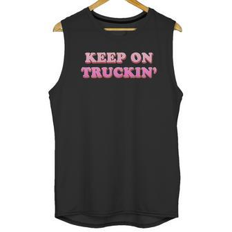 Keep On Truckin Unisex Tank Top | Favorety UK