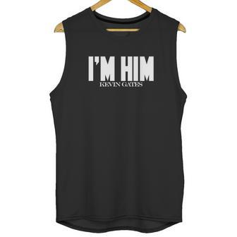 I Am Him Kevin Gates Unisex Tank Top | Favorety