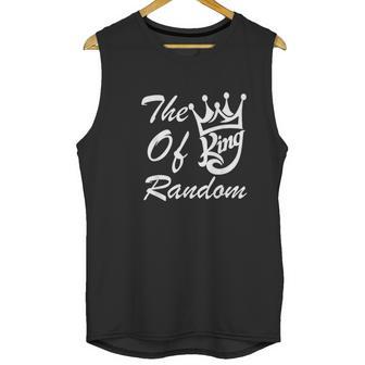 The King Of Random Gaming Funny Gift For Gamers Unisex Tank Top | Favorety