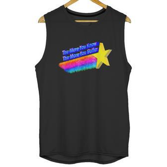 The More You Know The More You Suffer Unisex Tank Top | Favorety AU