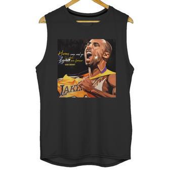 Kobe Bryant Heros Come And Go But Legends Are Forever Unisex Tank Top | Favorety CA