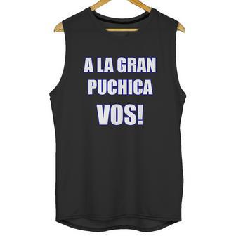 A La Gran Puchica Vos Spanish Slang El Salvador Unisex Tank Top | Favorety