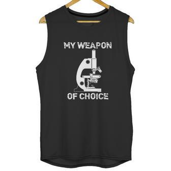 Lab Tech Biologist Gifts Microscope Weapon Of Choice Unisex Tank Top | Favorety UK