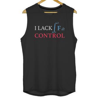 I Lack Impulse Control Funny Math Science Unisex Tank Top | Favorety AU